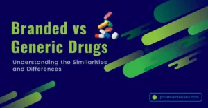 Branded vs Generic Drugs Understanding the Similarities and Differences