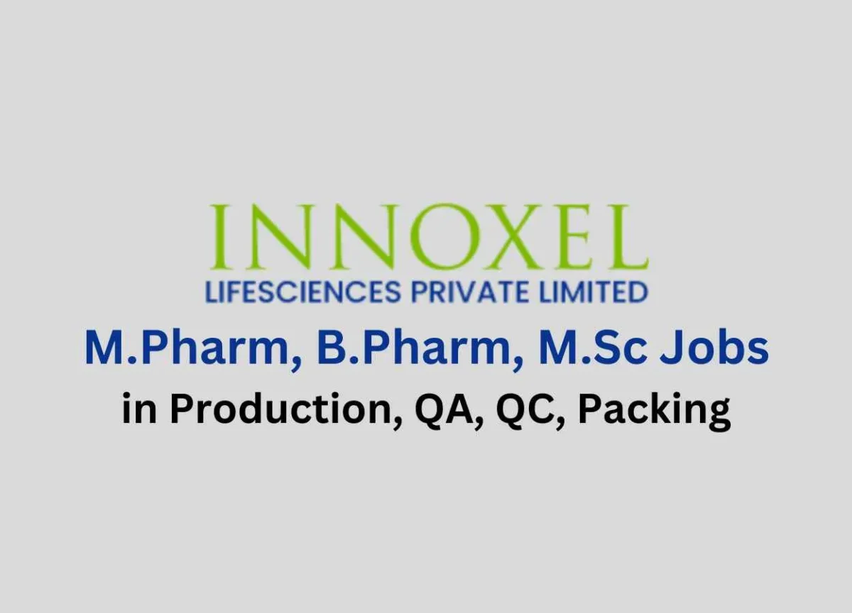 Innoxel lifesciences Pharma jobs, Multiple pharma jobs vacancies, pharma jobs in Vadodara, pharma jobs in Gujarat, MNC pharma jobs, Quality Assurance, Quality Control, Supply Chain Management, RM/PM Purchase, Sterile Manufacturing, Validation, QMS, IPQA, QC, QA, B.Sc., B Pharm, M.Sc., M Pharm.